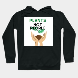 Plants not People Hoodie